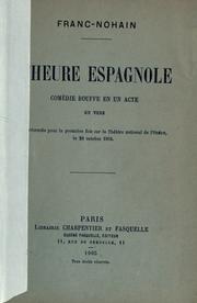 Cover of: heure espagnole: comédie bouffe en un acte, en vers [par] Franc-Nohain.