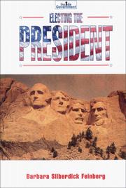 Cover of: Electing the president | Barbara Silberdick Feinberg