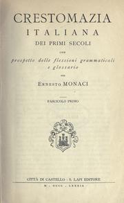 Cover of: Crestomazia italiana dei primi secoli by Ernesto Monaci