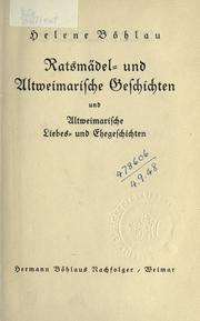 Ratsmädel- und altweimarische Geschichten, und Altweimarische Liebes- und Ehegeschichten by Helene Böhlau