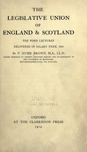 Cover of: The legislative union of England & Scotland: the Ford Lectures, delivered in Hilary term, 1914
