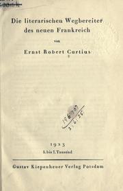 Cover of: Die literarischen Wegbereiter des neuen Frankreich. by Ernst Robert Curtius