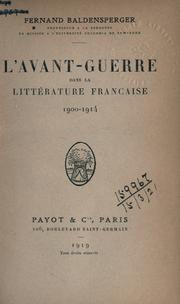 Cover of: L' avant-guerre dans la littérature française, 1900-1914. by Baldensperger, Fernand