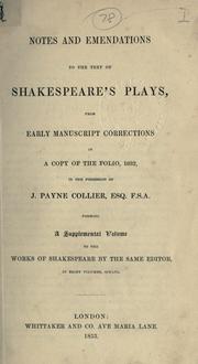 Cover of: Notes and emendations to the text of Shakespeare's plays, from early manuscript corrections in a copy of the folio, 1632, in the possession of J. Payne Collier, forming a supplemental volume to the Works of Shakespeare by the same editor.