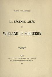 Cover of: La légende ailée de Wieland le forgeron by Francis Vielé-Griffin