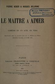 Cover of: maitre à aimer: comédie en un acte, en vers [par] Pierre Veber & Hugues Delorme.