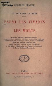 Cover of: Au pays des lettres: parmi les vivants et les morts: Alphonse Daudet, Ferdinand Fabre, Hector Malot, François Coppée, Émile Zola, Art-Roe, Robert de Flers, Francisque Sarcey, Camille Lemonnier, Henri de Bornier, Léon Cladel, Albert Lacroix, Victor Hugo, Lamartine, le Gil Blas, l'Illustration, le Figaro, l'Evénement, la Revue des deux mondes, etc.