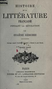 Cover of: Histoire de la littérature française pendant la Révolution.