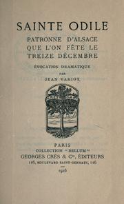 Cover of: Sainte Odile, patronne d'Alsace que l'on fête le treize décembre by Jean James Variot