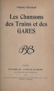 Cover of: Les chansons des trains et des gares. by Franc-Nohain