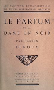 Cover of: Le  parfum de la Dame en noir by Gaston Leroux