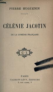 Cover of: Célénie Jacotin de la Comédie française.