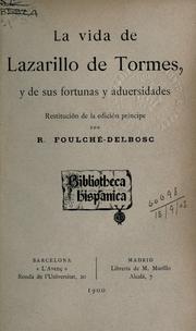 Cover of: La vida de Lazarillo de Tormes y de sus fortunas y aduersidades.: Restitución de la edición príncipe por R. Foulché-Delbosc.