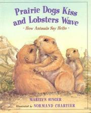 Cover of: Prairie dogs kiss and lobsters wave: how animals say hello