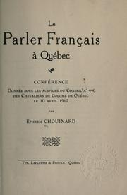 Cover of: parler français à Québec.: Conférence donnée sous les auspices du Conseil no. 446 des Chevaliers de Colomb de Québec, le 10 avril 1912.