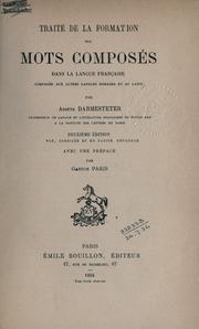 Cover of: Traité de la formation des mots composés dans la langue française comparée aux autres langues romanes et au latin. by Arsène Darmesteter