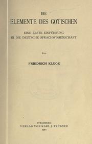 Cover of: Die Elemente des Gotischen by Friedrich Kluge