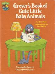 Cover of: Grover's Book of Cute Little Baby Animals: Featuring Jim Henson's Sesame Street Muppets