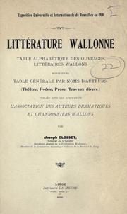 Cover of: Littérature wallonne: table alphabétique des ouvrages littéraires wallons, suivi d'une table générale par noms d'auteurs.