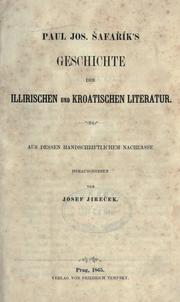 Cover of: Geschichte der illirischen und kroatischen Literatur.: Aus dessen handschriftlichem Nachlasse.  Hrsg. von Josef Jireek.