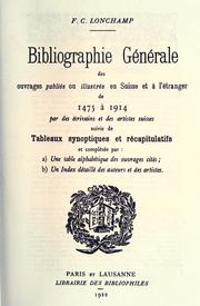 Cover of: Bibliographie générale des ouvrages publiés ou illustrés en Suisse et à l'étranger de 1475 à 1914 par des écrivains et des artistes suisses, suivi de tableaux synoptiques et récapitulatifs et completé par: a) Une table alphabétique des ouvrages cités; b) Un index détaillé des auteurs et des artistes.