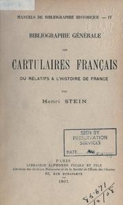 Cover of: Bibliographie générale des cartulaires français: ou relatifs à l'histoire de France.