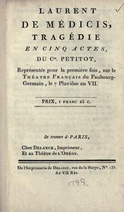 Cover of: Laurent de médicis: tragédie en cinq actes, du Cen. Petitot.