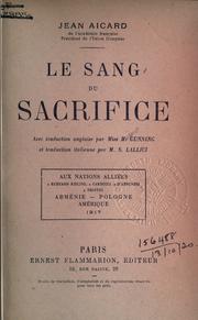 Cover of: sang du sacrifice.: Avec traduction anglaise par M. Gunning, et traduction italienne par M.S. Lallici.