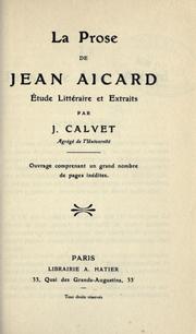 Cover of: prose de Jean Aicard: étude littéraire et extraits par J. Calvet; ouvrage comprenant un grand nombre de pages inédites.