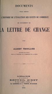 Documents pour servir à l'histoire de l'évolution des effets de commerce et notamment de la lettre de change by Albert Troullier