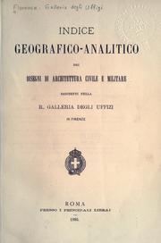 Cover of: Indice geografico-analitico dei disegni di architettura civile e militare esistenti nella R. Galleria degli Uffizi in Firenze.