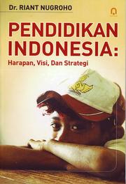 Cover of: Pendidikan Indonesia: harapan, visi, dan strategi