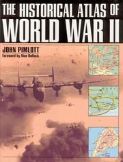 Cover of: The Historical Atlas of World War II by John Pimlott