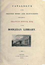 Cover of: Catalogue of the printed books and manuscripts bequeathed by Francis Douce, esq. to the Bodleian Library.