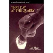 Cover of: That Day at the Quarry: An Autobiographical Novel