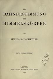 Cover of: Bahnbestimmung der Himmelskörper: mit 84 Figuren im Text.
