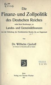 Cover of: finanz- und zollpolitik des Deutschen Reiches, nebst ihren beziehungen zu landes- und gemeindefinanzen: von der gründung des Norddeutschen bundes bis zur gegenwart