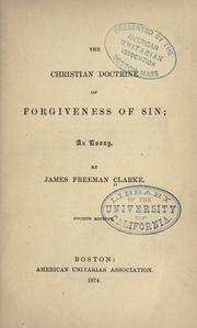 Cover of: The Christian doctrine of forgiveness of sin by James Freeman Clarke
