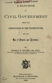 Cover of: A hand-book of civil government under the Constitution of the United States.