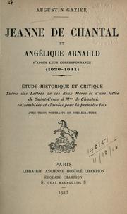 Cover of: Jeanne de Chantal et Angélique Arnauld: d'après leur correspondance, (1620-1641) étude historique et critique