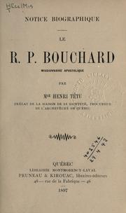 Cover of: Notice biographique: le R.P. Bouchard: missionnaire apostolique.