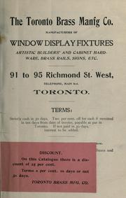 Cover of: The Toronto Brass Manufacturing Company: manufacturers of window display fixtures : artistic builders' and cabinet hardware, brass rails, signs, etc. --