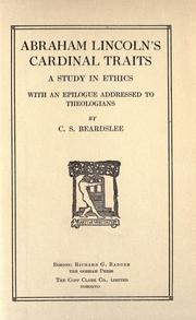 Cover of: Abraham Lincoln's cardinal traits: a study in ethics, with an epilogue addressed to theologians