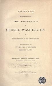 Cover of: Address in commemoration of the inauguration of George Washington as first President of the United States: delivered before the two Houses of Congress December 11, 1889