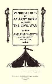 Reminiscences of an army nurse during the civil war by Adelaide W. Smith