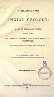 Cover of: A bibliography of Indian geology: being a list of books and papers, relating to the geology of British India and adjoining countries, published previous to the end of A.D. 1887.