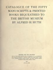 Cover of: Catalogue of the fifty manuscripts & printed books bequeathed to the British museum by Alfred H. Huth. by British Museum