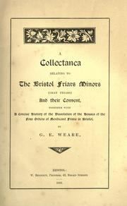 Cover of: collectanea relating to the Bristol Friars Minors (Gray Friars) and their convent: together with a concise history of the dissolution of the houses of the four orders of mendicant friars in Bristol