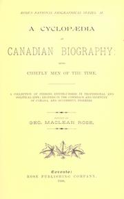 Cover of: A cyclopaedia of Canadian biography by Rose, Geo. Maclean