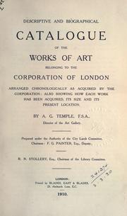 Cover of: Descriptive and biographical catalogue of the works of arts belonging to the Corporation of London: arranged chronologically as acquired by the Corporation